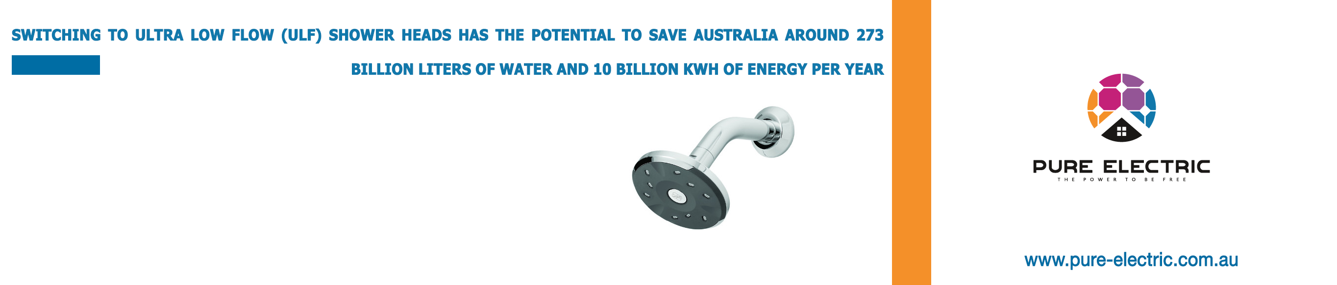 Switching to ultra low flow (ULF) shower heads has the potential to